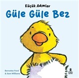 Küçük Adımlar / Güle Güle Bez