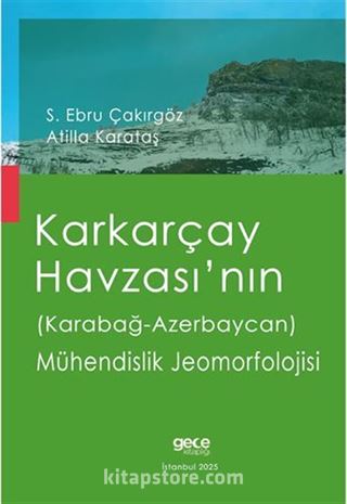 Karkarçay Havzası'nın (Karabağ - Azerbaycan) Mühendislik Jeomorfolojisi