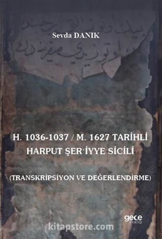 H. 1036-1037 / M. 1627 Tarihli Harput Şeriyye Sicili