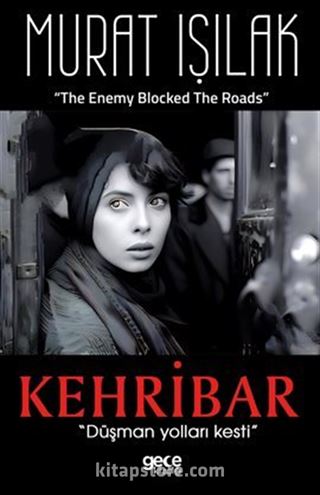 Kehribar 'Düşman Yolları Kesti'