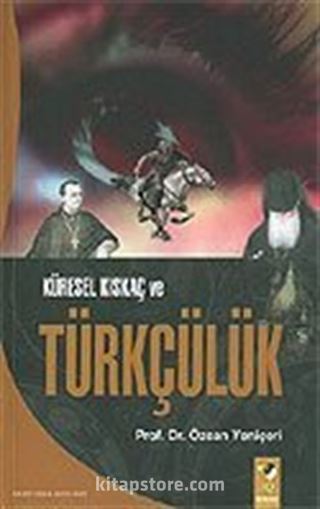 Küresel Kıskaç ve Türkçülük
