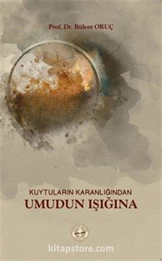 Kuytuların Karanlığından Umudun Işığına