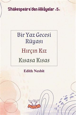 Bir Yaz Gecesi Rüyası-Hırçın Kız-Kısasa Kısas / Shakespeare'den Hikayeler 5