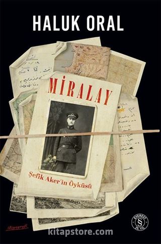 Miralay Şefik Aker'in Öyküsü (Karton Kapak)