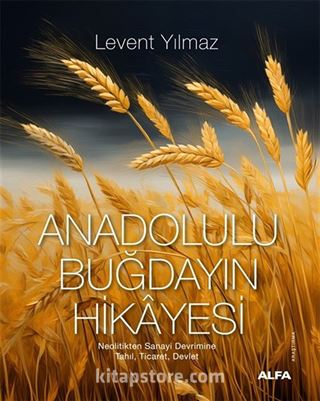 Anadolulu Buğdayın Hikayesi