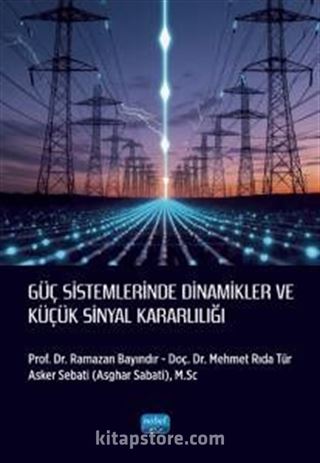 Güç Sistemlerinde Dinamikler ve Küçük Sinyal Kararlılığı