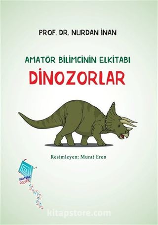 Dinozorlar / Amatör Bilimcinin Elkitabı