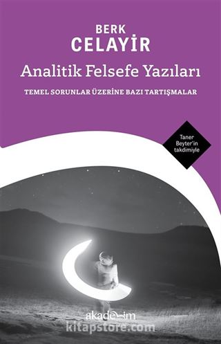 Analitik Felsefe Yazıları: Temel Sorunlar Üzerine Bazı Tartışmalar