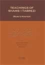 Teachings Of Shams-i Tabrezi (Rumi's Master)