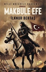 Milli Mücadele Kahramanı Gördesli Makbule Efe