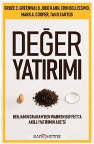 Değer Yatırımı: Benjamin Graham'den Warren Buffet'a Akıllı Yatırımın Abc'si
