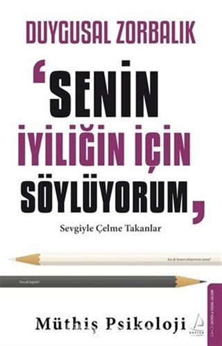Duygusal Zorbalık: 'Senin İçin Söylüyorum'