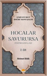 Hocalar Savurursa Fesübhanellah 2.Cilt / Eğri Oturup Doğru Konuşalım