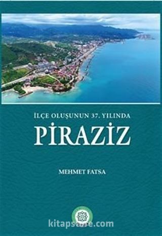 İlçe Oluşunun 37. Yılında Piraziz