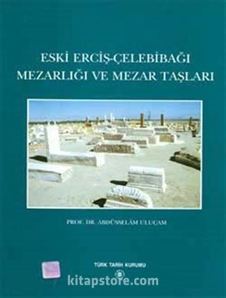Eski Erçiş-Çelebibağı Mezarlığı ve Mezar Taşları