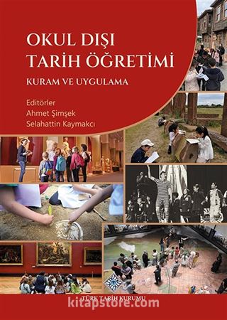 Okul Dışı Tarih Öğretimi Kuram ve Uygulama