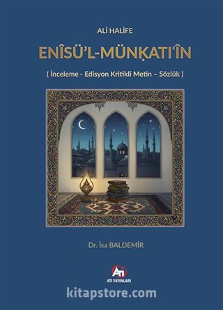 Ali Halife Enîsü'l-Münḳatıʿîn (İnceleme - Edisyon Kritikli Metin - Sözlük)