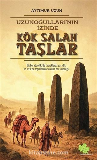 Uzunoğulları'nın İzinde Kök Salan Taşlar