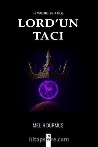 Lord'un Tacı / Bir Nefes Destanı 1. Kitap