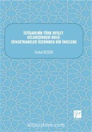 İstişarenin Türk Devlet Geleneğindeki Rolü: Siyasetnameler Üzerinden Bir İnceleme