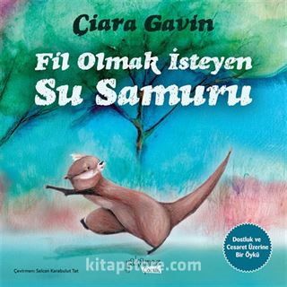 Fil Olmak İsteyen Su Samuru