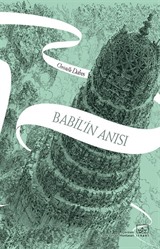 Babil'in Anısı / Aynadan Geçen Kız Serisi 3. Kitap