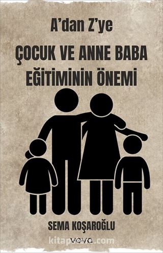 A'dan Z'ye Çocuk ve Anne Baba Eğitiminin Önemi