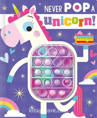 Never Pop a Unicorn!