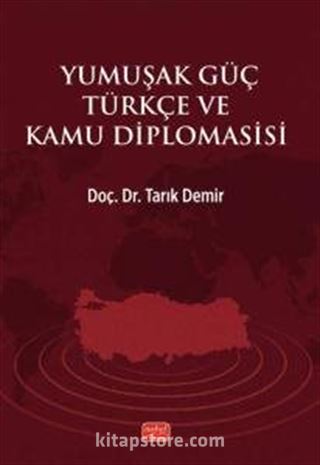 Yumuşak Güç Türkçe ve Kamu Diplomasisi