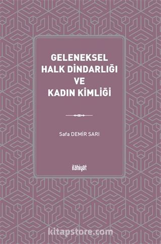 Geleneksel Halk Dindarlığı ve Kadın Kimliği