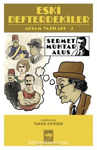 Eski Defterdekiler / Akşam Yazıları 2