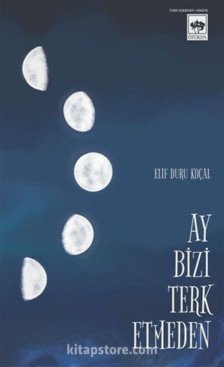 Ay Bizi Terk Etmeden