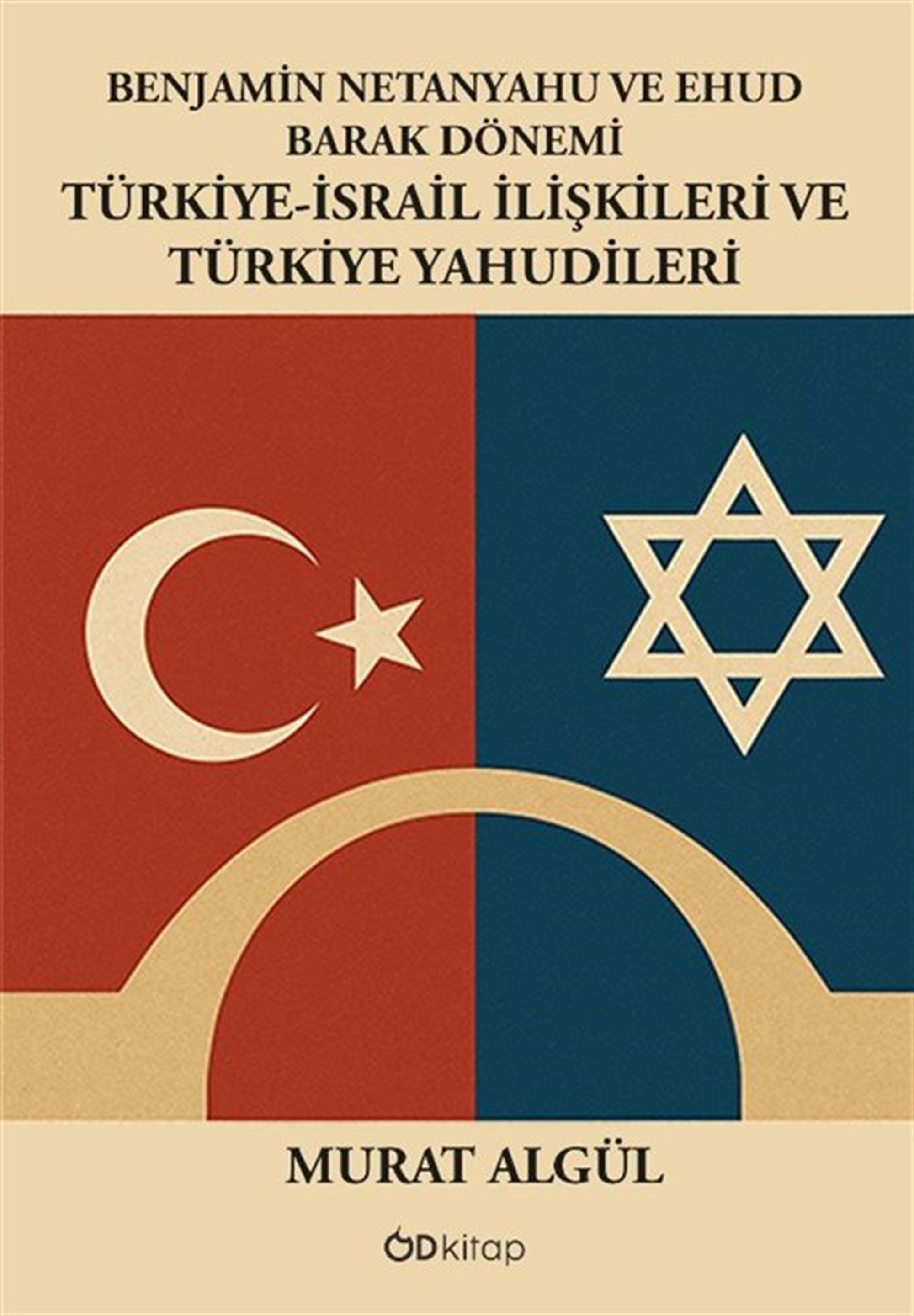 Benjamin Netanyahu Ve Ehud Barak Dönemi Türkiye-İsrail İlişkileri ve Türkiye Yahudileri