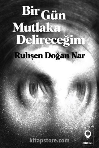 Bir Gün Mutlaka Delireceğim