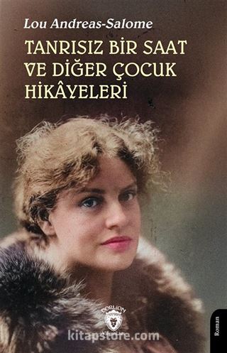 Tanrısız Bir Saat ve Diğer Çocuk Hikayeleri