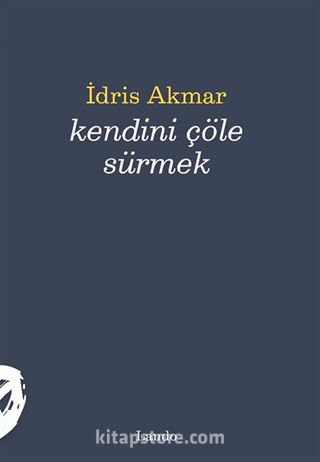 Kendini Çöle Sürmek