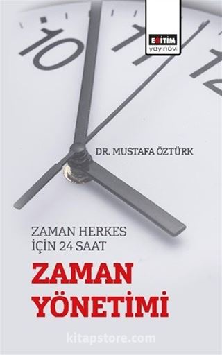 Zaman Herkes için 24 Saat 'Zaman Yönetimi'