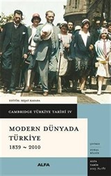 Cambridge Türkiye Tarihi 4 / Modern Dünyada Türkiye 1839-2010 (Karton Kapak)