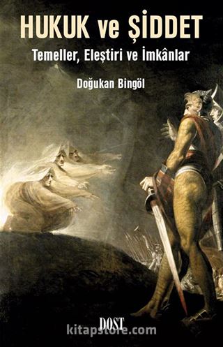 Hukuk ve Şiddet: Temeller, Eleştiri ve İmkanlar