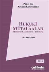 Hukuki Mütalaalar (Mahkeme Kararları ile Birlikte) Cilt XVIII: 2021