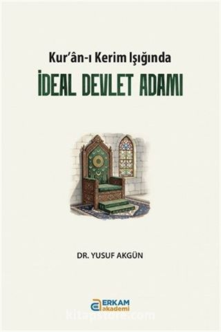 Kur'an-ı Kerim Işığında İdeal Devlet Adamı