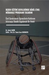Beden Eğitimi Derslerinde Dahil Etme: Müdahale Programı Tasarımı Özel Gereksinimli Öğrencilerin Katılımını Artırmaya Yönelik Uygulamalı Bir Model