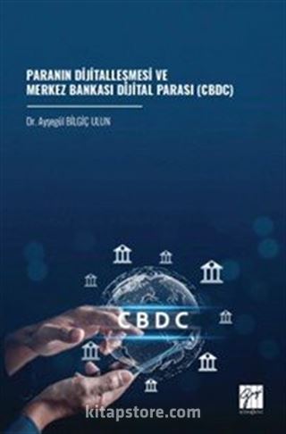 Paranın Dijitalleşmesi Ve Merkez Bankası Dijital Parası (CBDC)