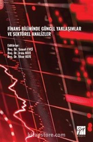Finans Biliminde Güncel Yaklaşımlar ve Sektörel Analizler