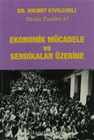 Ekonomik Mücadele ve Sendikalar Üzerine