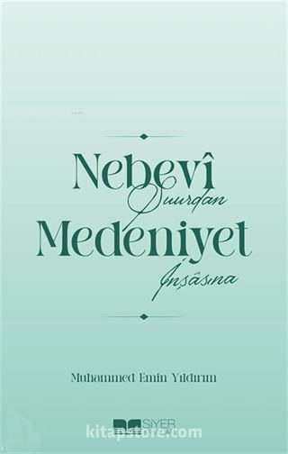 Nebevî Şuurdan Medeniyet İnşasına