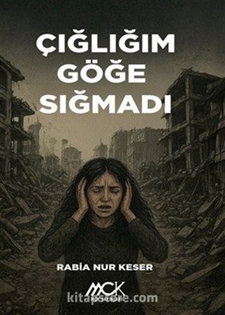 Çığlığım Göğe Sığmadı