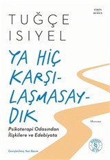 Ya Hiç Karşılaşmasaydık