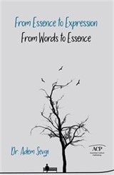From Essence to Expression From Words to Essence