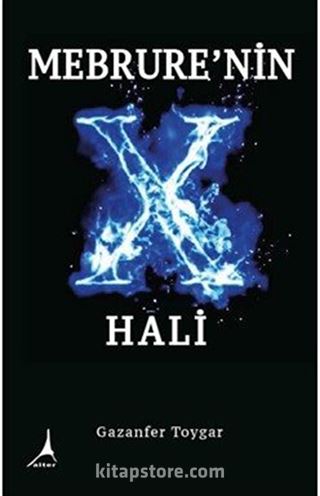 Mebrure'nin X Hali